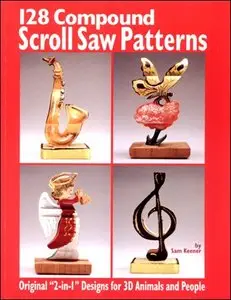 128 Compound Scroll Saw Patterns by Sam Keener (2001)