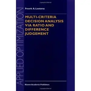 Freerk A. Lootsma, Multi-Criteria Decision Analysis via Ratio and Difference Judgement (Repost) 