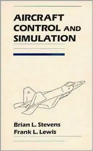 Aircraft Control and Simulation by Frank L. Lewis