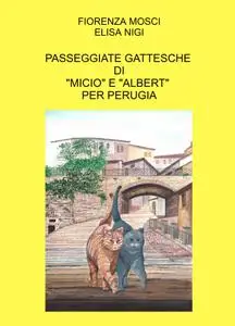 PASSEGGIATE GATTESCHE DI “MICIO” E “ALBERT” PER PERUGIA
