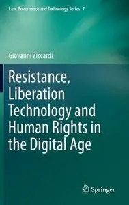 Resistance, Liberation Technology and Human Rights in the Digital Age (repost)