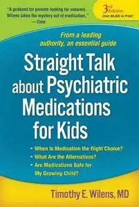 Straight Talk about Psychiatric Medications for Kids, Third Edition (Repost)