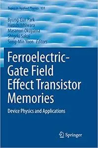 Ferroelectric-Gate Field Effect Transistor Memories: Device Physics and Applications (Repost)