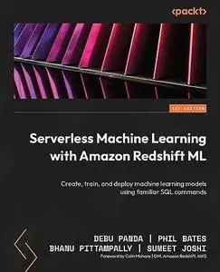 Serverless Machine Learning with Amazon Redshift ML