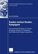 Kunden-werben-Kunden-Kampagnen: Eine empirische Analyse von Sender-Empfänger-Dyaden zur Gestaltung des Weiterempfehlungsmanagem