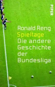 Spieltage: Die andere Geschichte der Bundesliga