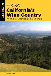 Hiking California's Wine Country: A Guide to the Area's Greatest Hiking Adventures (Regional Hiking), 2nd Edition