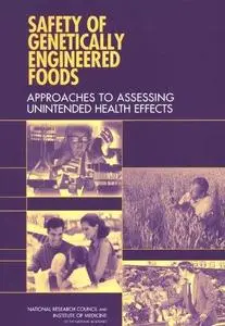 Safety of Genetically Engineered Foods: Approaches to Assessing Unintended Health Effects (Repost)