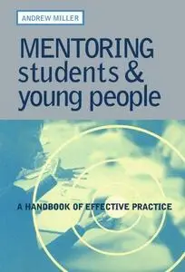 Mentoring Students and Young People: A Handbook of Effective Practice