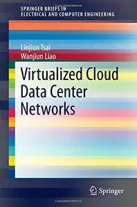 Virtualized Cloud Data Center Networks