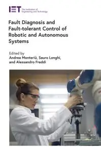 Fault Diagnosis and Fault-tolerant Control of Robotic and Autonomous Systems