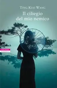 Wang Ting-Kuo - Il ciliegio del mio nemico