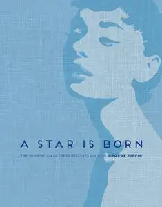 «A Star is Born» by George Tiffin