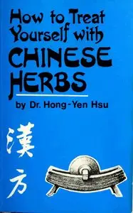 How to Treat Yourself With Chinese Herbs