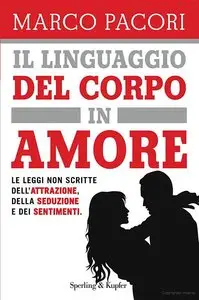 Marco Pacori - Il linguaggio del corpo in amore