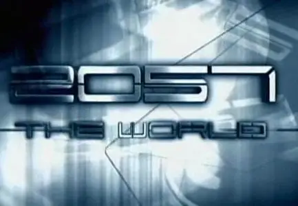 2057 : The World in the Future-The World (2007)