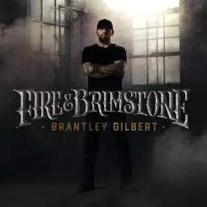 Brantley Gilbert - Fire & Brimstone (2019)