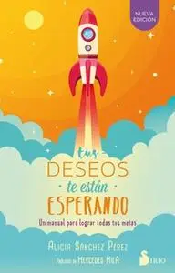 «Tus deseos te están esperando» by Alicia Sánchez Pérez