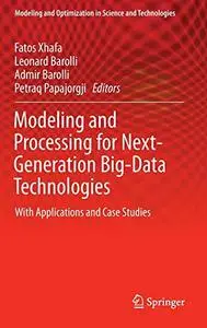 Modeling and Processing for Next-Generation Big-Data Technologies: With Applications and Case Studies (Repost)
