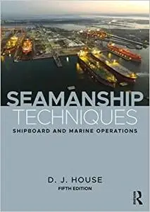 Seamanship Techniques: Shipboard and Marine Operations (Repost)