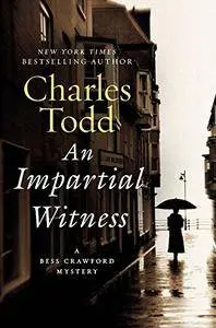 An Impartial Witness: A Bess Crawford Mystery (Bess Crawford Mysteries)(Repost)