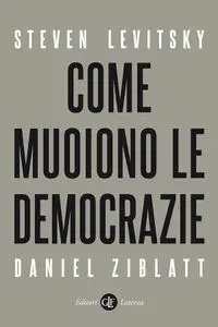 Steven Levitsky - Come muoiono le democrazie