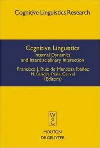 Cognitive Linguistics: Internal Dynamics and Interdisciplinary Interaction 