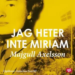 «Jag heter inte Miriam» by Majgull Axelsson