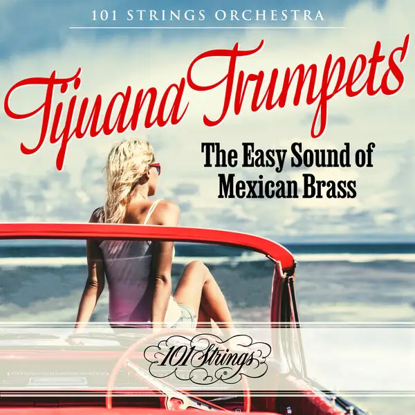 101 Strings Orchestra Tijuana Trumpets The Easy Sound of Mexican