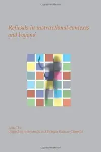 Refusals in Instructional Contexts and Beyond (Utrecht Studies in Language and Communication)