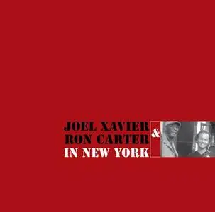 Joel Xavier & Ron Carter - In New York (2005) (Repost)