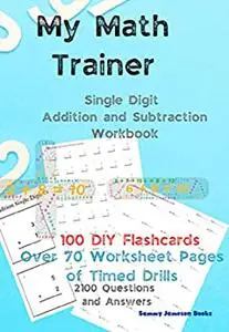 My Math Trainer: Single Digit Addition and Subtraction Workbook