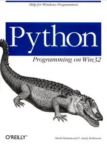 Python Programming On Win32: Help for Windows Programmers by Mark Hammond [Repost] 