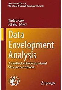Data Envelopment Analysis: A Handbook of Modeling Internal Structure and Network [Repost]