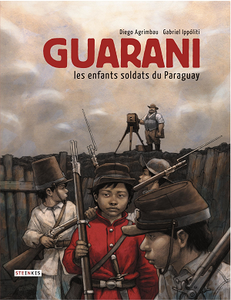 Guarani - Les Enfants Soldats du Paraguay
