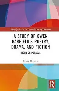 Owen Barfield’s Poetry, Drama, and Fiction