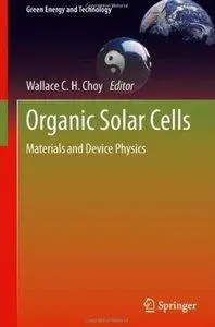 Organic Solar Cells: Materials and Device Physics