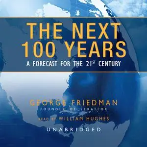 «The Next 100 Years» by George Friedman