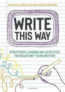 Write This Way: Structured lessons and activities for reluctant young writers