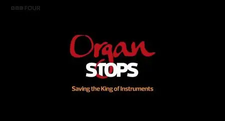 BBC - Organ Stops: Saving the King of Instruments (2022)