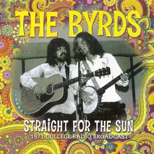 The Byrds - Straight For The Sun. 1971 College Radio Broadcast (2013)