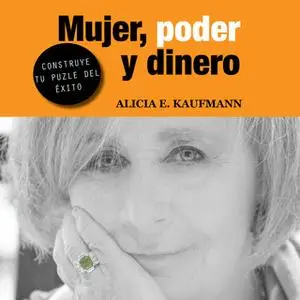 «Mujer, poder y dinero» by Alicia E. Kaufmann