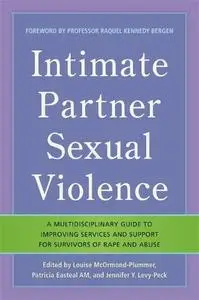 Intimate Partner Sexual Violence: A Multidisciplinary Guide to Improving Services and Support for Survivors of Rape and Abuse