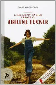 Clare Vanderpool - L'indimenticabile estate di Abilene Tucker