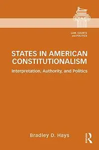 States in American Constitutionalism: Interpretation, Authority, and Politics