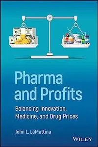 Pharma and Profits: Balancing Innovation, Medicine, and Drug Prices