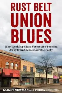 Rust Belt Union Blues: Why Working-Class Voters Are Turning Away from the Democratic Party