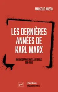 Les dernières années de Karl Marx : Une biographie intellectuelle, 1881-1883 - Marcello Musto