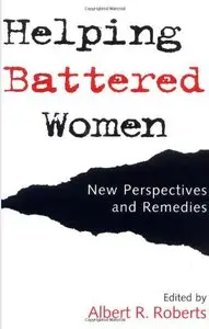 Helping Battered Women: New Perspectives and Remedies