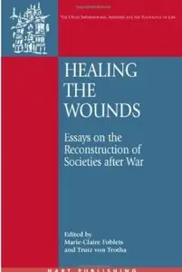 Healing the Wounds: Essays on the Reconstruction of Societies after War [Repost]